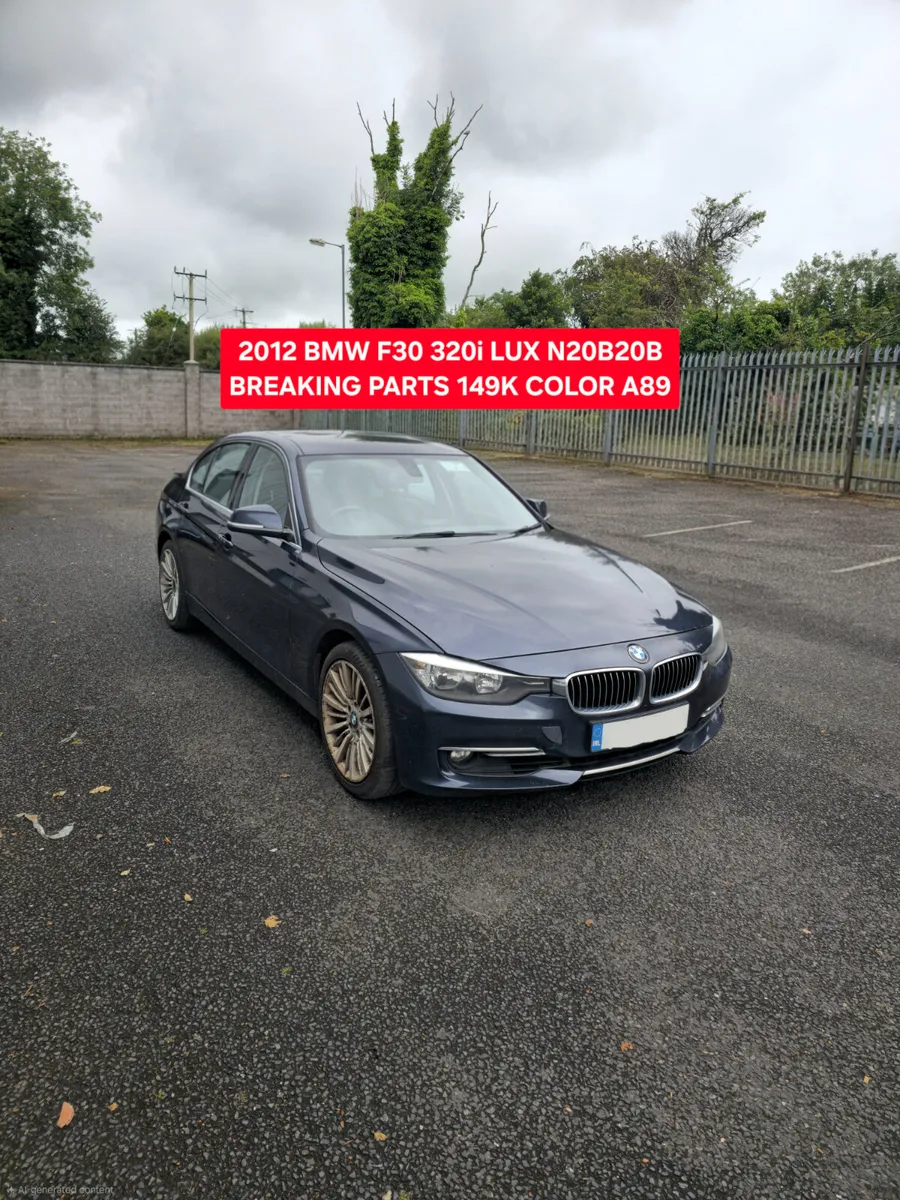 2012 BMW F30 320i LUXURY N20B20B A89 BREAKING - Image 1