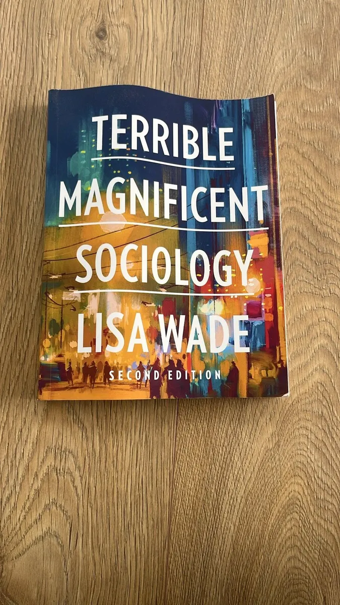 Terrible, Magnificent Sociology 2e by Lisa Wade