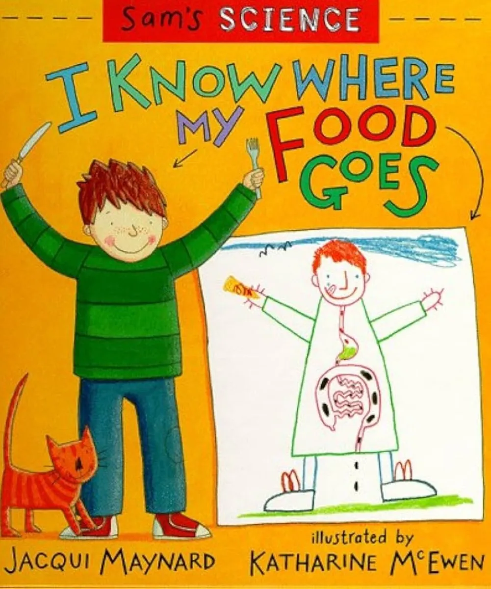 I Know Where My Food Goes (Sam's Science) by Jacqu