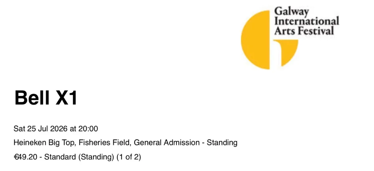 2 tickets Bell X1 Sat 25 Jul Galway