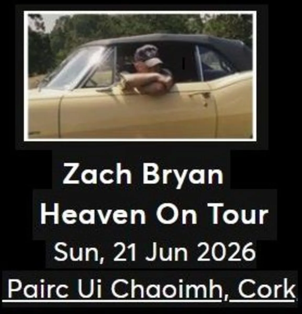 Two Zach Bryan tickets, Cork, 21st June