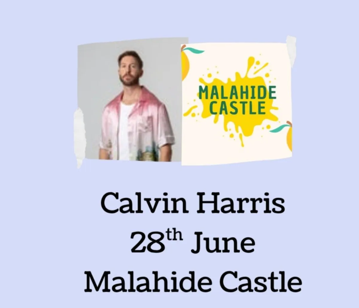 Calvin Harris Malahide Castle x 2