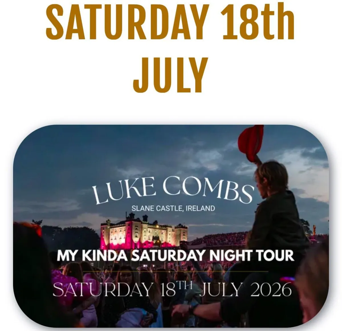 x4 Luke Combs Standing PLUS -Saturday 18th July -