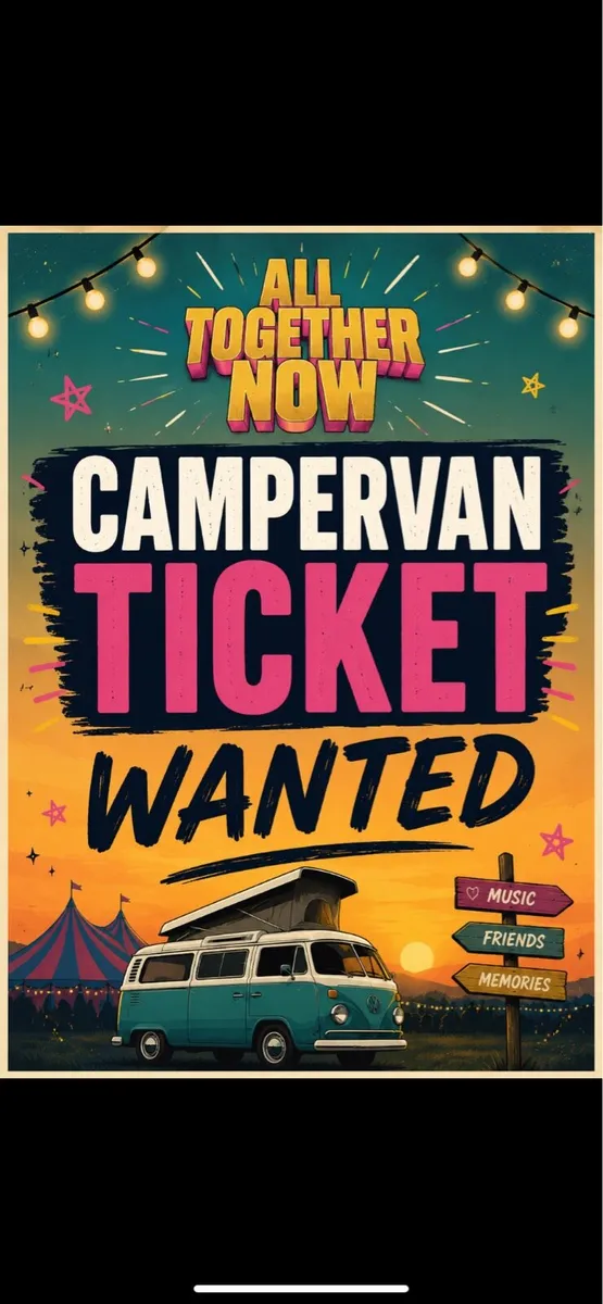 Campervan ticket wanted - All together Now