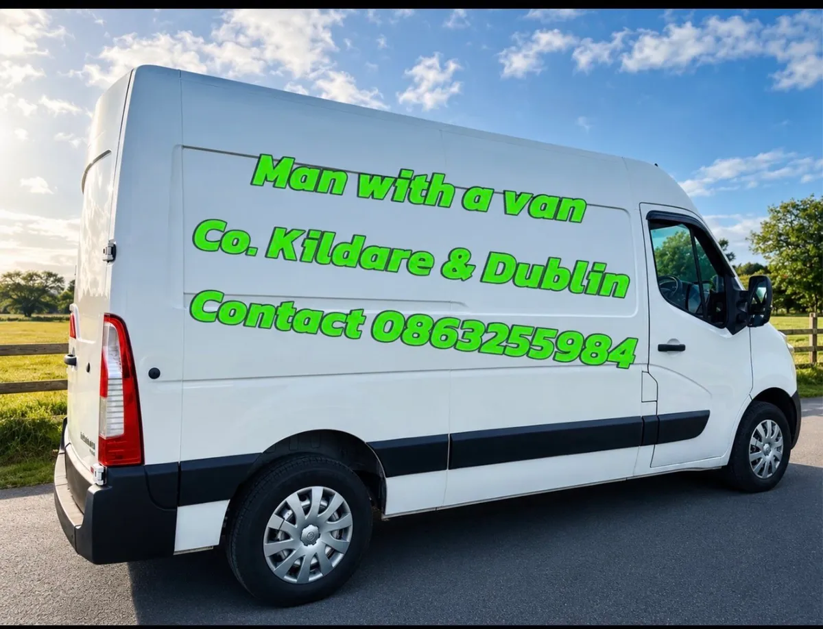 🚐 MAN WITH A VAN 🚐 Kildare Dublin - Image 1
