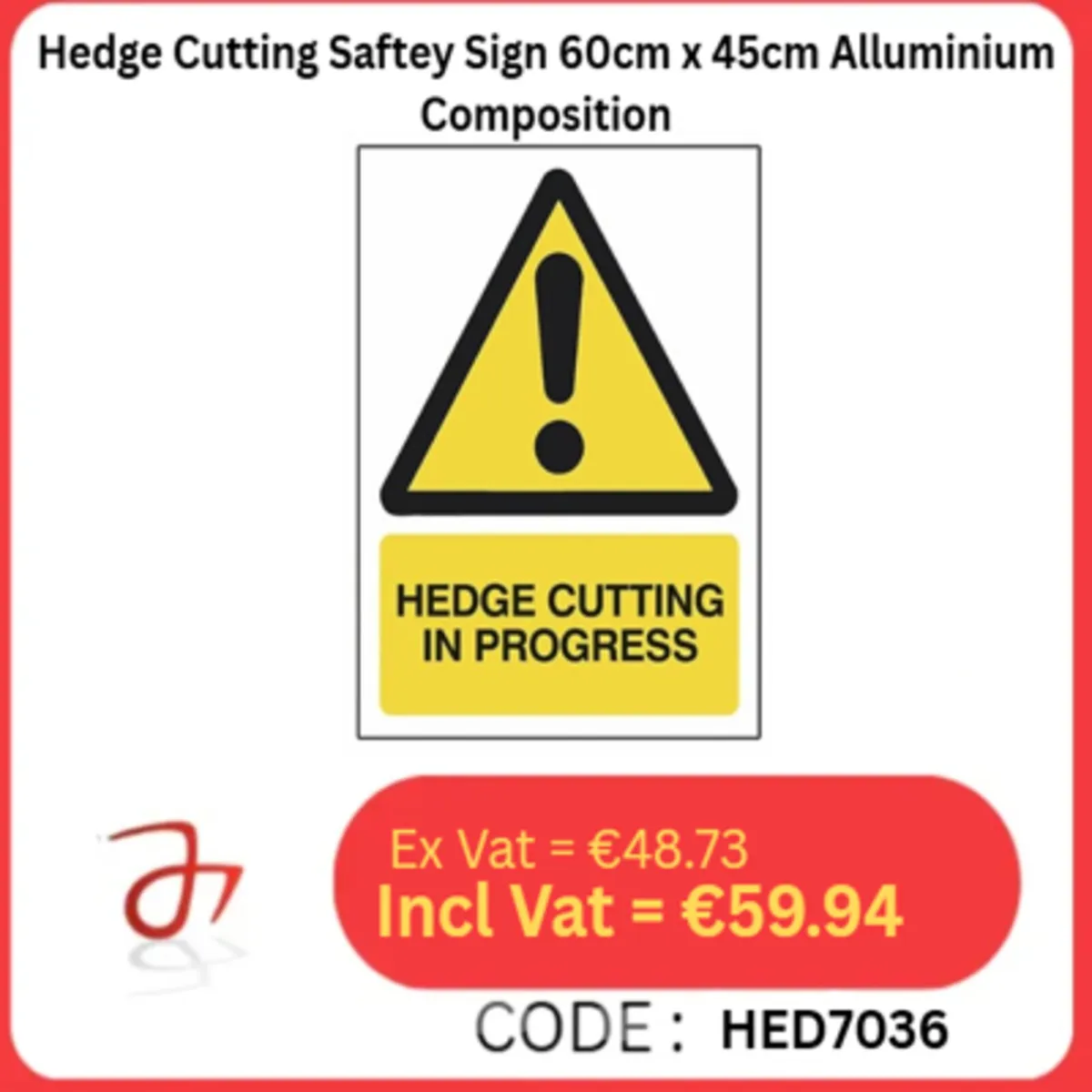 Hedge Cutting Saftey Sign 60cm x 45cm Alluminium C